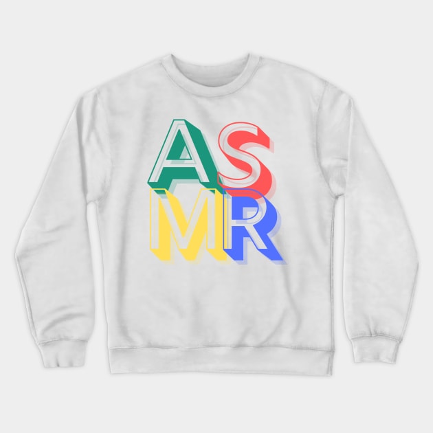 ASMR - Colourful Crewneck Sweatshirt by Not Art Designs